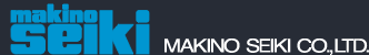 Makino Seiki Co. Ltd